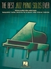 The Best Jazz Piano Solos Ever: 80 Classics from Miles to Monk, and More!