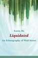 Liquidated: An Ethnography of Wall Street