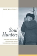 Soul Hunters: Hunting, Animism, and Personhood Among the Siberian Yukaghirs