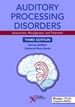 Auditory Processing Disorders: Assessment, Management, and Treatment, Third Edition