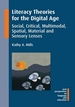 Literacy Theories for the Digital Age: Social, Critical, Multimodal, Spatial, Material and Sensory Lenses