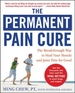 The Permanent Pain Cure: The Breakthrough Way to Heal Your Muscle and Joint Pain for Good (Pb)