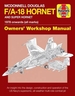 McDonnell Douglas F/A-18 Hornet and Super Hornet: An Insight Into the Design, Construction and Operation of the Us Navy's Supersonic, All-Weather Multi-Role Combat Jet