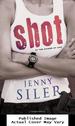 Shot: a Novel