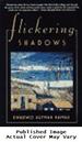 Flickering Shadows: a Novel