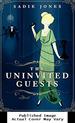 The Uninvited Guests: a Novel