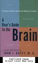 A User's Guide to the Brain: Perception, Attention and the Four Theaters of the Brain