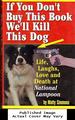 "If You Don't Buy This Book, We'Ll Kill This Dog! ": Life, Laughs, Love, and Death at the National Lampoon