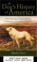 A Dog's History of America: How Our Best Friend Explored, Conquered, and Settled a Continent