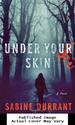 Under Your Skin: a Novel