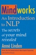 Mindworks: An Introduction to Nlp