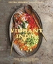 Vibrant India: Fresh Vegetarian Recipes from Bangalore to Brooklyn [A Cookbook]