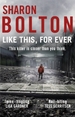 Like This, For Ever: (Lacey Flint: 3): the chilling psychological thriller from Richard & Judy bestseller Sharon Bolton