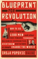 Blueprint for Revolution: how to use rice pudding, Lego men, and other non-violent techniques to galvanise communities, overthrow dictators, or simply change the world