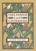 Chez Panisse Cafe Cookbook