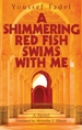 A Shimmering Red Fish Swims with Me