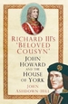 Richard III's 'Beloved Cousyn': John Howard and the House of York