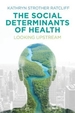 The Social Determinants of Health: Looking Upstream