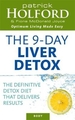 The 9-Day Liver Detox: The definitive detox diet that delivers results