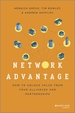 Network Advantage: How to Unlock Value From Your Alliances and Partnerships