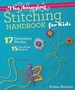 The Amazing Stitching Handbook for Kids: 17 Embroidery Stitches - 15 Fun & Easy Projects