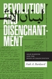 Revolution and Disenchantment: Arab Marxism and the Binds of Emancipation