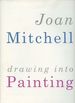 Joan Mitchell: Drawing Into Painting