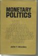 Monetary Politics: the Federal Reserve and the Politics of Monetary Policy