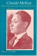 Claude McKay: Rebel Sojourner in the Harlem Renaissance a Biography