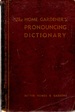 Home Gardener's Pronouncing Dictionary