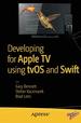 Developing for Apple Tv Using Tvos and Swift 1st Ed. Edition (Paperback Textbook)