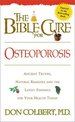 The Bible Cure for Osteoporosis: Ancient Truths, Natural Remedies and the Latest Findings for Your Health Today (Bible Cure Series)