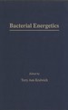 Bacterial Energetics (The Bacteria: A Treatise on Structure and Function, 12)