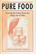 Pure Food: Securing the Federal Food and Drugs Act of 1906