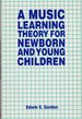 Music Learning Theory for Newborn and Young Children, A