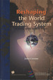 Reshaping the World Trading System: a History of the Uruguay Round
