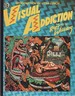 Visual Addiction: the Art of Robt. Williams-Deluxe Signed Limited Hardbound Edition