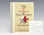 The Art and Science of Negotiation: How to Resolve Conflicts and Get the Best Out of Bargaining