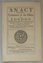 An Act Authorizing the Committee of the Militia of London to Put in Execution the Powers and Authorities Contained in an Ordinance of Parliament of the Third of December, 1644 Entituled, an Orsinance of the Lords and Commons Assembled in Parliament...