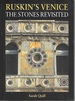 Ruskin's Venice: the Stones Revisited