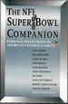 The Nfl Super Bowl Companion: Personal Memories of America's Biggest Game