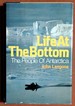 Life at the Bottom: the People of Antarctica By Langone, John By Langone, John