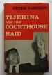 Tijerina and the Courthouse Raid