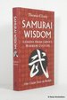 Samurai Wisdom: Lessons From Japan's Warrior Culture: Five Classic Texts on Bushido