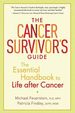 The Cancer Survivor's Guide: the Essential Handbook to Life After Cancer