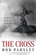 The Cross: One Man. One Tree. One Friday