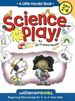 Science Play (Little Hands! )