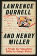 Lawrence Durrell and Henry Miller: a Private Correspondence