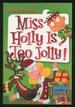 Miss Holly is Too Jolly! : My Weird School #14