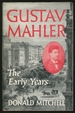 Gustav Mahler: the Early Years